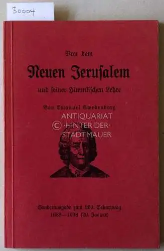 Swedenborg, Emanuel: Von dem Neuen Jerusalem und seiner himmlischen Lehre. 