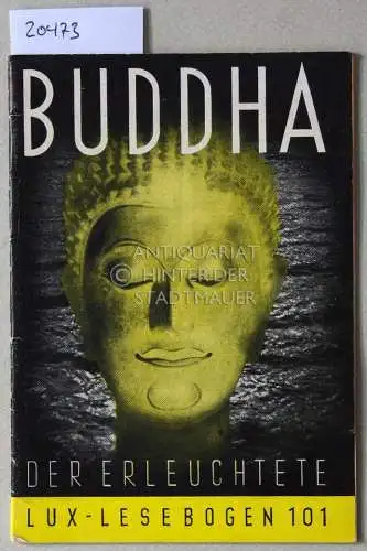 Zierer, Otto: Buddha der Erleuchtete. [= Lux-Lesebogen, 101]. 
