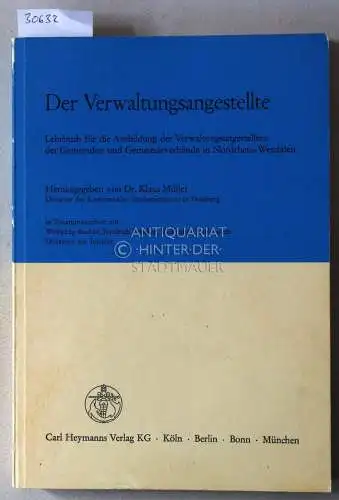 Müller, Klaus W: Der Verwaltungsangestellte. Lehrbuch für die Ausbildung der Verwaltungsangestellten der Gemeinden und Gemeindeverbände in Nordrhein-Westfale. 