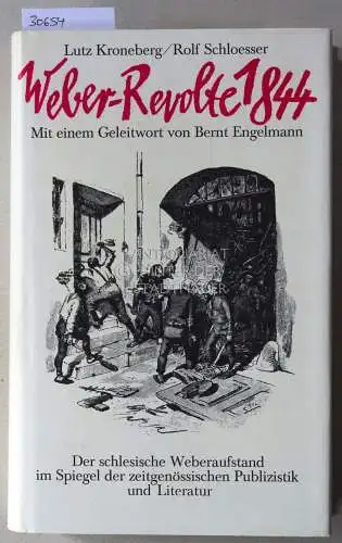 Kroneberg, Lutz und Rolf Schloesser: Weber-Revolte 1844. Der schlesische Weberaufstand im Spiegel der zeitgenössischen Publizistik und Literatur. 