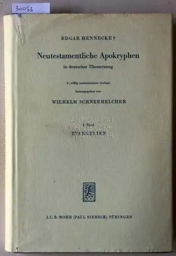 Hennecke, Edgar und Wilhelm (Hrsg.) Schneemelcher: Neutestamentliche Apokryphen in deutscher Üersetzung. 