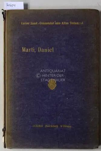 Marti, Karl: Das Buch Daniel. [= Kurzer Hand-Commentar, Abteilung 18]. 