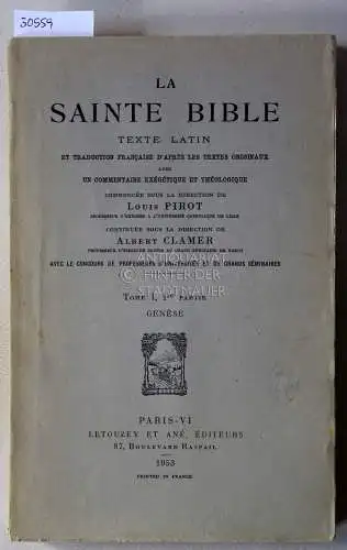 Pirot, Louis (Hrsg.) und Albert (Hrsg.) Clamer: La Sainte Bible. Texte Latin et traduction francaise d`apres les textes originaux aven un commentaire exegetique et theologique. (7 Bände in 8 Büchern; es FEHLEN Bände 8-12). 