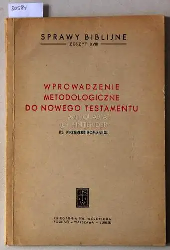 Romaniuk, Ks. Kazimierz: Wprowadzenie metodologiczne do Nowego Testamentu. [= Sprawy Biblijne, Zeszyt 18]. 