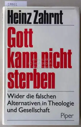 Zahrnt, Heinz: Gott kann nicht sterben. Wider die falschen Alternativen in Theologie und Gesellschaft. 