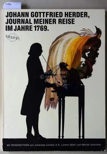 Johann Gottfried Herder, Journal meiner Reise im Jahre 1769. Mit sechsundvierzig perspektivischen Darstellungen von Johannes Lencker d.Ä., Wenzel Jamnitzer und Lorenz Stöer. 
