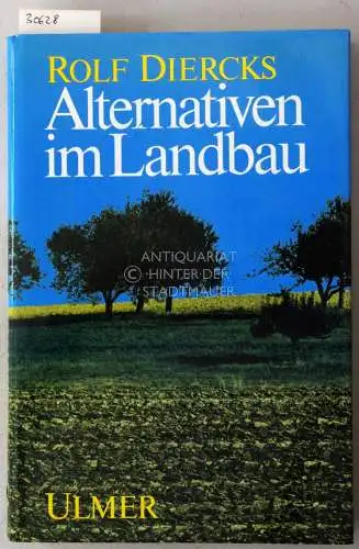 Diercks, Rolf: Alternativen im Landbau. Eine kritische Gesamtbilanz. 