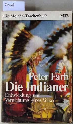 Farb, Peter: Die Indianer. Entwicklung und Vernichtung eines Volkes. 