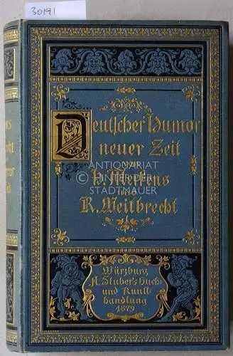 Merkens, Heinrich und Richard Weitbrecht: Deutscher Humor neuer Zeit. Ein Buch für Freunde des Humors. 