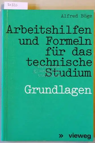 Böge, Alfred: Arbeitshilfen und Formeln für das technische Studium. Band 1: Grundlagen. 