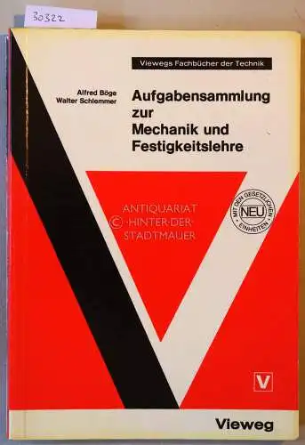 Böge, Alfred und Walter Schlemmer: Aufgabensammlung zur Mechanik und Festigkeitslehre. / Formeln und Tabellen zur Mechanik und Festigkeitslehre. (2 Bde.). 