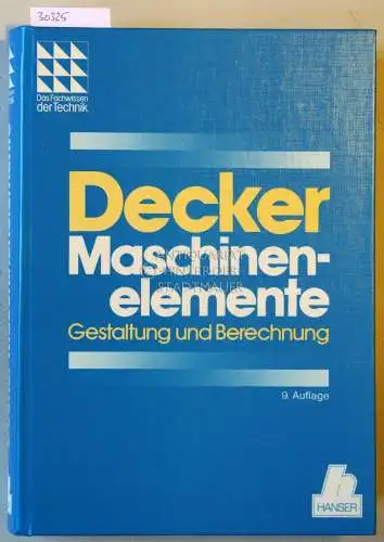 Decker, Karl-Heinz: Maschinenelemente. Gestaltung und Berechnung. 