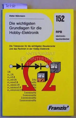 Nührmann, Dieter: Die wichtigsten Grundlagen für die Hoddy-Elektronik. Die Toleranzen für die wichtigsten Bauelemente und das Rechnen in der Hobby-Elektronik. [= RPB electronic-taschenbücher, 152]. 