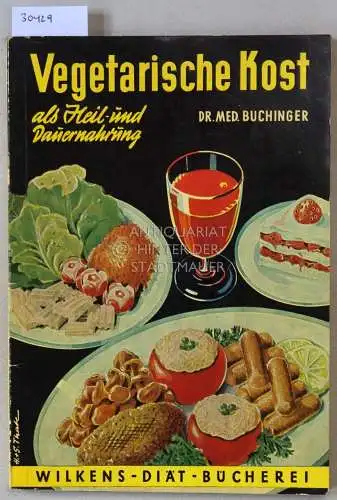 Buchinger, Otto: Vegetarische Kost als Heil- und Dauernahrung. 