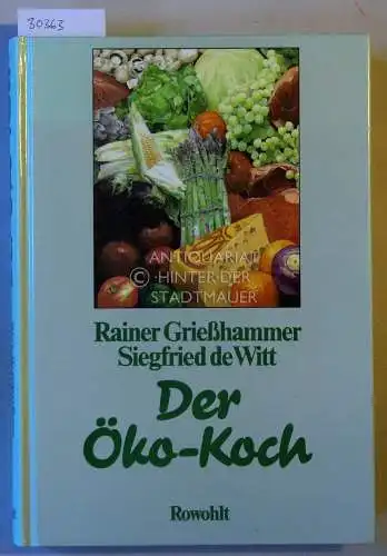 Grießhammer, Rainer und Siegfried de Witt: Der Öko-Koch. 