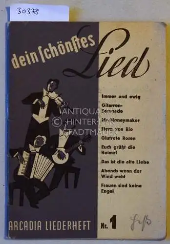 Dein schönstes Lied. (Liedtexte) [= Arcadia Liederheft, Nr. 1]. 