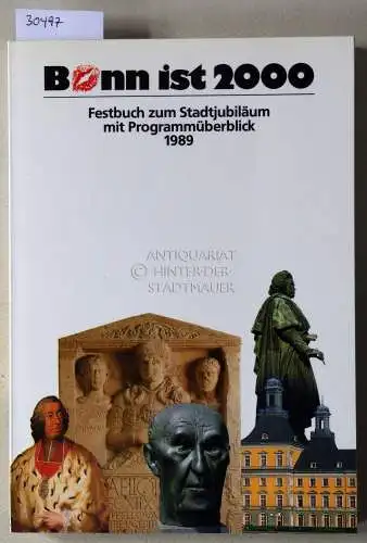 Hawranke, Renate (Hrsg.) und Werner P. (Hrsg.) D`hein: Bonn ist 2000. Festbuch zum Stadtjubiläum mit Programmüberblick. 40 Jahre Bundesrepublik Deutschland. 