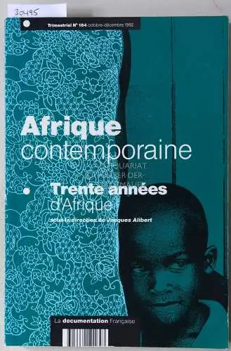 Alibert, Jacques (Hrsg.): Afrique contemporaine. Trente années d`Afrique. [= Afrique contemporaine, No. 164]. 