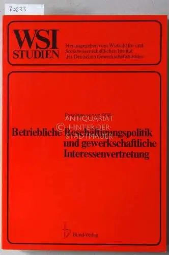 Betriebliche Beschäftigungspolitik und gewerkschaftliche Interessenvertretung. Rationalisierung und Personalplanung als Konfliktfeld. [= WSI-Studien zur Wirtschafts- und Sozialforschung, Nr. 34]. 