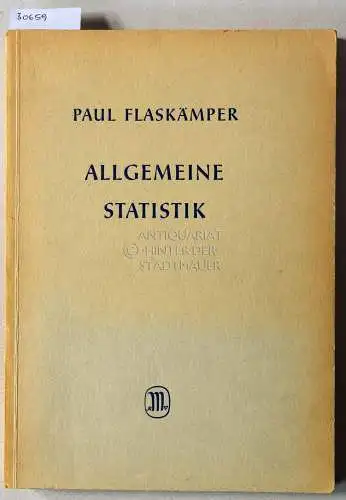 Flaskämper, Paul: Allgemeine Statistik. Grundriss der Statistik, Teil I. 