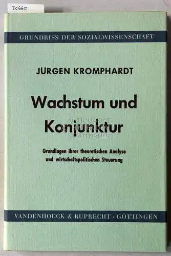 Kromphardt, Jürgen: Wachstum und Konjunktur. Grundagen ihrer theoretischen Analyse und wirtschaftspolitische Steuerung. [= Grundriss der Sozialwissenschaft, 26]. 