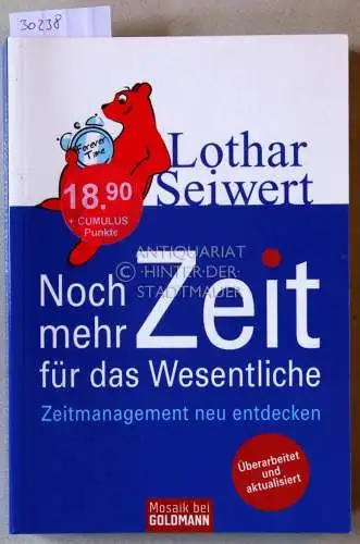 Seiwert, Lothar: Noch mehr Zeit für das Wesentliche. Zeitmanagement neu entdecken. 