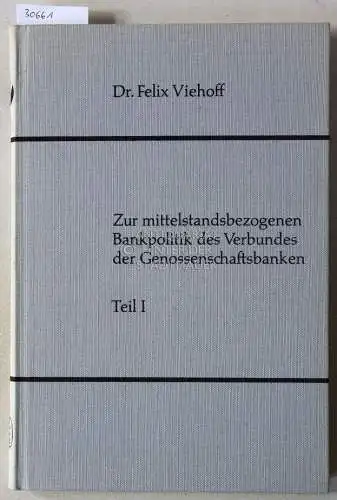 Viehoff, Felix: Zur mittelstandsbezogenen Bankpolitik des Verbundes der Genossenschaftsbanken. Teil 1: Zum Begriff und zur wirtschaftlichen Bedeutung des Mittelstandes. [= Veröffentlichungen der Deutschen Genossenschaftsbank, Band 11]. 