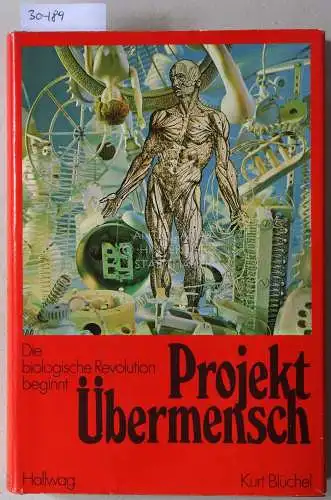 Blüchel, Kurt: Projekt Übermensch. Die biologische Revolution beginnt. 