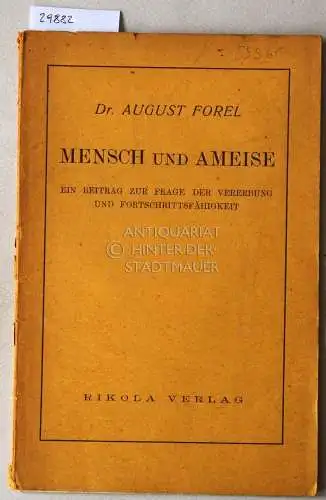 Forel, August: Mensch und Ameise. Ein Beitrag zur Frage der Vererbung und Fortschrittsfähigkeit. 