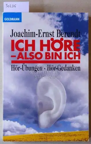 Berendt, Joachim-Ernst: Ich höre - also bin ich. 
