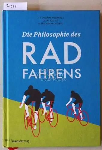 Ilundáin-Aguruzza, J. (Hrsg.), M. W. (Hrsg.) Austin und P. (Hrsg.) Reichenbach: Die Philosophie des Radfahrens. 