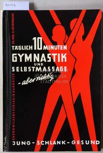 Lottermoser, H: Täglich 10 Minuten Gymnastik und Selbstmassage. 