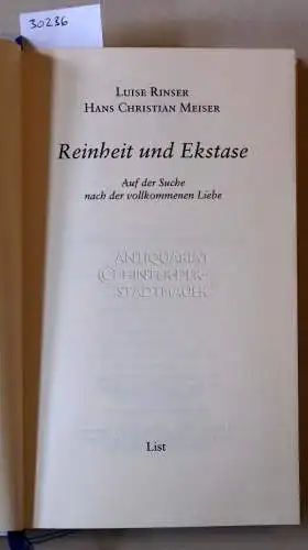 Rinser, Luise und Hans Christian Meiser: Reinheit und Ekstase. Auf der Suche nach der vollkommenen Liebe. 