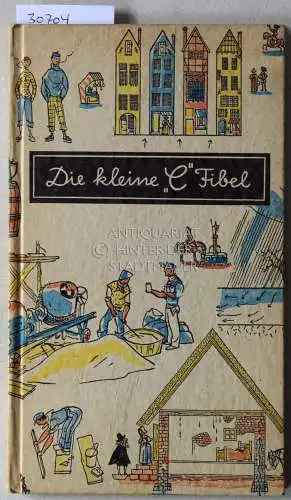 Heinen, A: Die kleine "C" Fibel. 