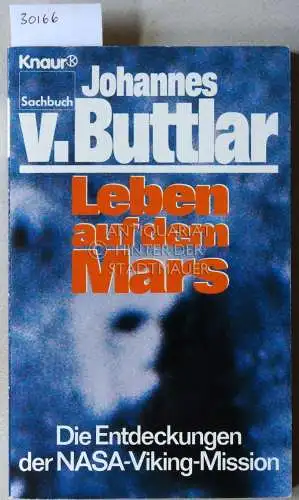 Buttlar, Johannes v: Leben auf dem Mars. Die Entdeckungen der NASA-Viking-Mission. 