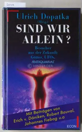 Dopatka, Ulrich (Hrsg.): Sind wir allein? Besucher aus der Zukunnft: Götter, UFOs, Astronauten. 
