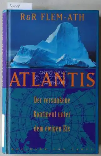 Flem-Ath, Rand und Rose Flem-Ath: Atlantis - der versunkene Kontinent unter dem ewigen Eis. 