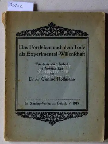 Hoffmann, Conrad: Das Fortleben nach dem Tode als Experimental-Wissenschaft. 