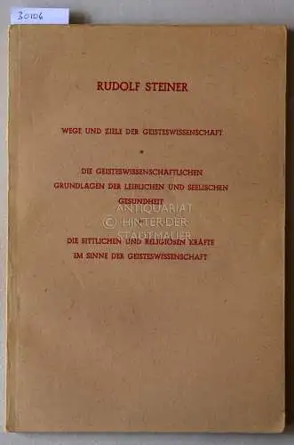 Steiner, Rudolf: Geisteswissenschaft und die Lebensforderungen der Gegenwart. Vorträge aus dem Jahre 1920. Heft 1. (Wege und Ziele der Geisteswissenschaft - Die geisteswissenschaftlichen Grundlagen der...