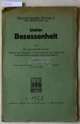 Wimmer, August: Über Besessenheit. [= Wiener Parapsychische Bibliothek, 12; Die Okkulte Welt, 135]. 