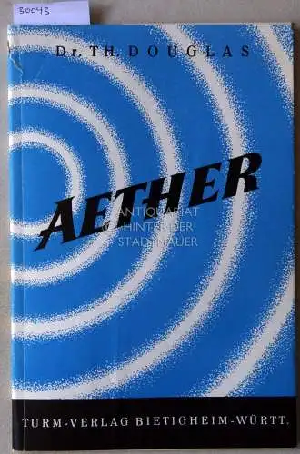 Douglas, Theobald: Aether. Die Offenbarung des Lebens. 