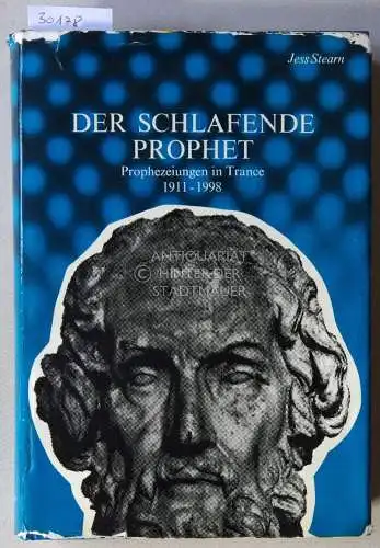 Stearn, Jess: Der schlafende Prophet. Prophezeiungen in Trance (1911-1998). 