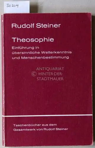 Steiner, Rudolf: Theosophie. Einführung in übersinnliche Welterkenntnis und Menschenbestimmung. 