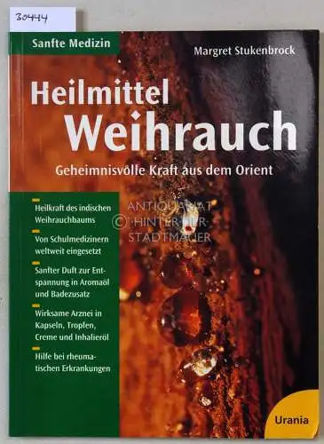 Stukenbrock, Margret: Heilmittel Weihrauch. Geheimnisvolle Kraft aus dem Orient. 