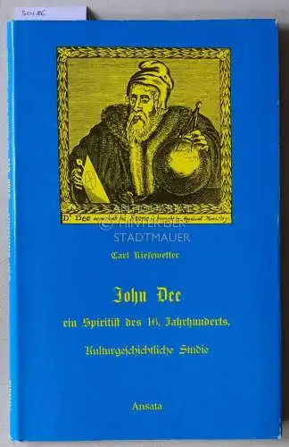 Kiesewetter, Carl: John Dee, ein Spiritist des 16. Jahrhunderts. Kulturgeschichtliche Studie. 