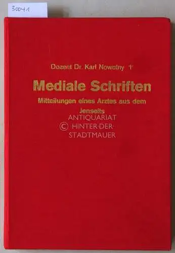 Nowotny, Karl: Mediale Schriften. Mitteilungen eines Arztes aus dem Jenseits. Band 3. 