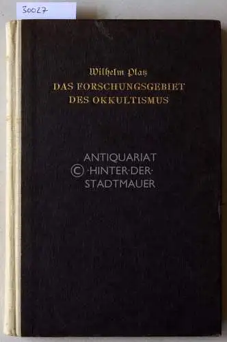 Platz, Wilhelm: Das Forschungsgebiet des Okkultismus. Kritische Übersicht seiner Tatsachen und Probleme. 