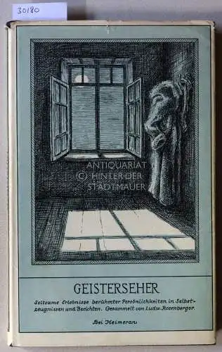 Rosenberger, Ludwig (Hrsg.): Geisterseher. Eine Sammlung seltsamer Erlebnisse berühmter Persönlichkeiten in Selbstzeugnissen und zeitgenössischen Berichten. 