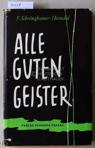 Schrönghamer-Heimdal, Franz: Alle guten Geister.
