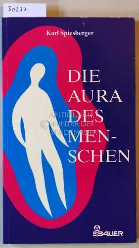 Spiesberger, Karl: Die Aura des Menschen. 